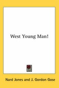 Cover: West Young Man! - Kessinger Publishing Co