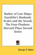 Cover: Harbor of Lost Ships; Garafelia's Husband; Scales and the Sword; The Four-Flushers - Kessinger Publishing Co