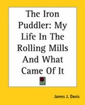 Cover: The Iron Puddler - Kessinger Publishing Co