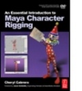 Cover: An Essential Introduction to Maya Character Rigging with DVD - Focal Press