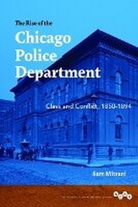 Abbildung von: The Rise of the Chicago Police Department - University of Illinois Press