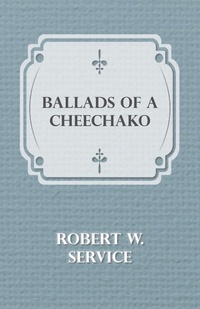 Abbildung von: Ballads of a Cheechako - Read Books
