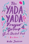 Cover: The Yada Yada Prayer Group Gets Decked Out - Thomas Nelson Publishers
