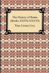 Enlarge image Cover: The History of Rome (Books XXVII-XXXVI) - Digireads.com