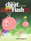 Cover: How to Cheat in Adobe Flash CS5 - Focal Press
