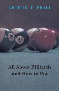 Abbildung von: All About Billiards and How to Pot - Read Books