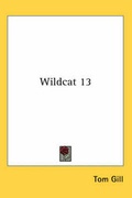 Cover: Wildcat 13 - Kessinger Publishing