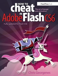 Enlarge image Cover: How to Cheat in Adobe Flash CS6 - Focal Press