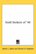Cover: Gold Seekers of '49 - Kessinger Publishing Co