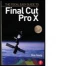 Cover: The Focal Easy Guide to Final Cut Pro X - Focal Press