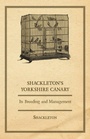 Cover: Shackleton's Yorkshire Canary - Its Breeding and Management - Read Books