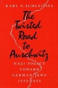 Cover: The Twisted Road to Auschwitz - University of Illinois Press
