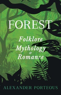 Abbildung von: Forest Folklore, Mythology and Romance - Read Books