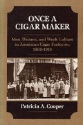 Cover: Once a Cigar Maker - University of Illinois Press