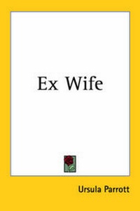 Enlarge image Cover: Ex Wife - Kessinger Publishing Co