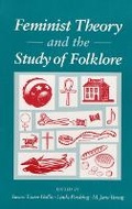 Cover: Feminist Theory and the Study of Folklore - University of Illinois Press