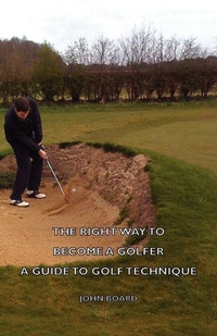 Enlarge image Cover: The Right Way To Become A Golfer - A Guide To Golf Technique - Read Books