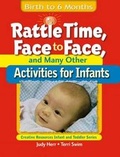Cover: Rattle Time, Face to Face, & Many Other Activities for Infants : Birth to 6 Months - Delmar Cengage Learning