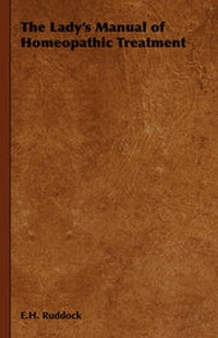 Abbildung von: The Lady's Manual of Homeopathic Treatment - Read Books