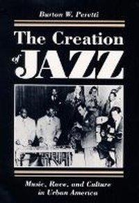 Enlarge image Cover: The Creation of Jazz - University of Illinois Press