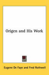 Enlarge image Cover: Origen and His Work - Kessinger Publishing Co