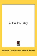 Cover: A Far Country - Kessinger Publishing Co