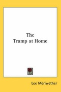 Cover: The Tramp at Home - Kessinger Publishing Co