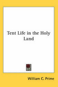 Abbildung von: Tent Life in the Holy Land - Kessinger Publishing Co