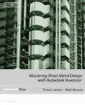 Cover: Mastering Sheet Metal Design Using Autodesk Inventor - Delmar Cengage Learning