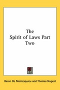 Cover: The Spirit of Laws Part Two - Kessinger Publishing Co