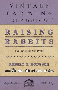 Abbildung von: Raising Rabbits For Fur, Meat And Profit - Read Books