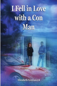 Abbildung von: I Fell in Love with a Con Man - Lulu.com