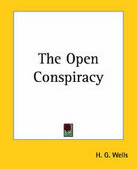 Enlarge image Cover: The Open Conspiracy - Kessinger Publishing Co