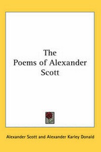 Enlarge image Cover: The Poems of Alexander Scott - Kessinger Publishing Co