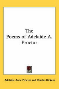 Enlarge image Cover: The Poems of Adelaide A. Proctor - Kessinger Publishing Co