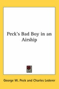 Cover: Peck's Bad Boy in an Airship - Kessinger Publishing Co