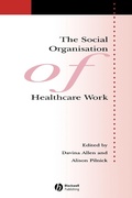 Cover: The Social Organisation of Healthcare Work - Wiley