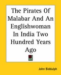 Cover: The Pirates Of Malabar And An Englishwoman In India Two Hundred Years Ago - Kessinger Publishing Co