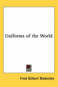 Abbildung von: Uniforms of the World - Kessinger Publishing Co