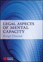Cover: Legal Aspects of Mental Capacity - Wiley-Blackwell