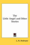 Cover: The Little Angel and Other Stories - Kessinger Publishing Co