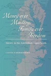 Abbildung von: Money over Mastery, Family over Freedom - Johns Hopkins University Press