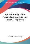 Cover: The Philosophy of the Upanishads and Ancient Indian Metaphysics - Kessinger Publishing Co
