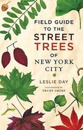 Cover: Field Guide to the Street Trees of New York City - Johns Hopkins University Press