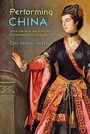 Cover: Performing China - Johns Hopkins University Press