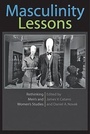 Cover: Masculinity Lessons - Johns Hopkins University Press