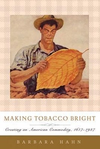 Enlarge image Cover: Making Tobacco Bright - Johns Hopkins University Press