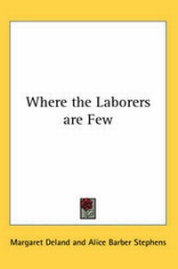 Enlarge image Cover: Where the Laborers are Few - Kessinger Publishing Co