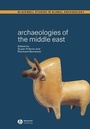 Cover: Archaeologies of the Middle East - Wiley-Blackwell