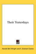 Cover: Their Yesterdays - Kessinger Publishing Co